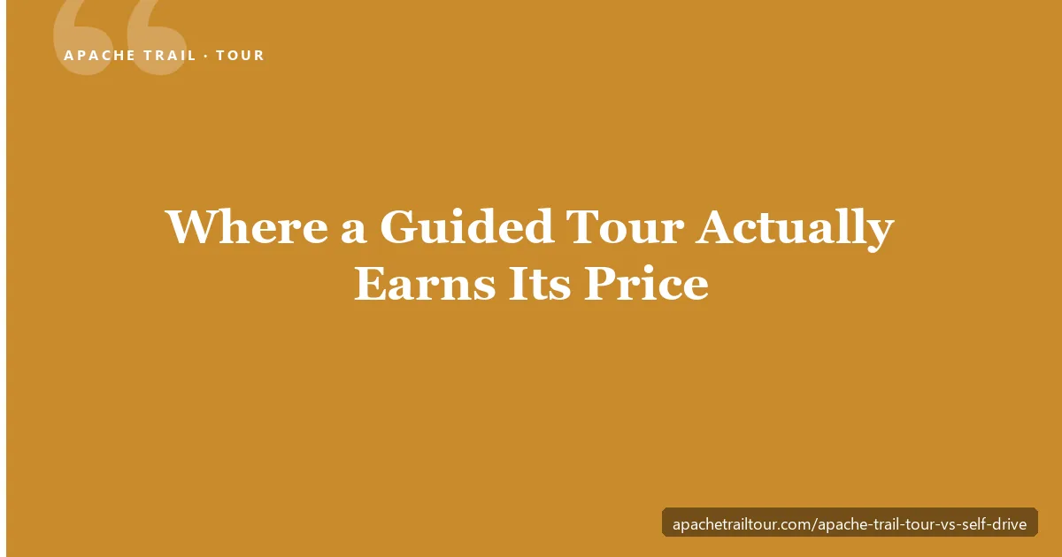 Apache Trail guided tour vs self-drive — where a guided tour earns its price